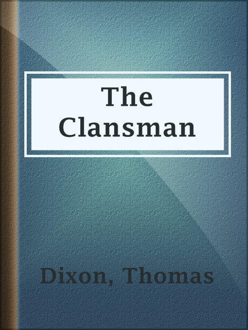 Title details for The Clansman by Thomas Dixon - Wait list